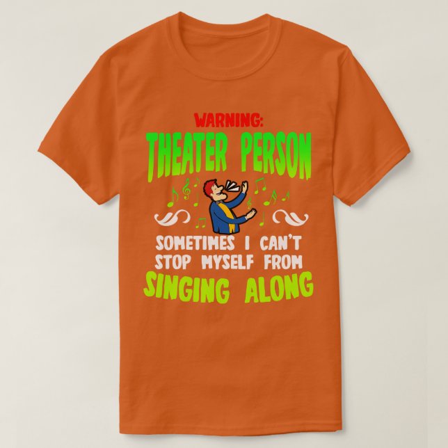 Warning Theatre Person Sometimes I Cant Stop MysFr T-Shirt (Design Front)