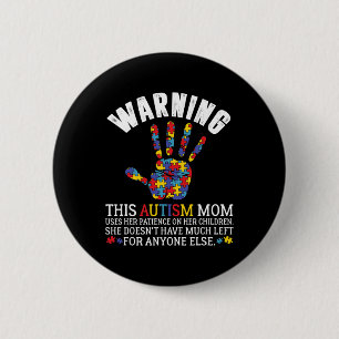 Warning This Autism Mum Uses Patience In Children 6 Cm Round Badge