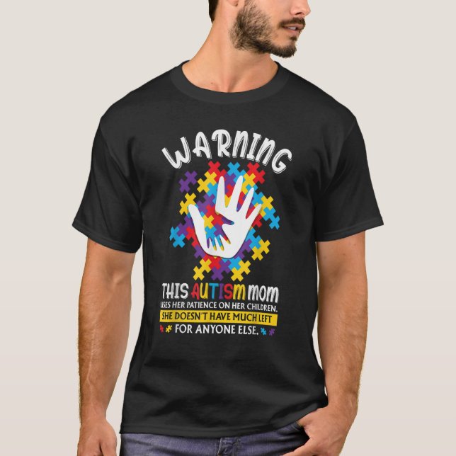 Warning This Autism Mum Uses Patience In Children T-Shirt (Front)