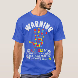 Warning This Autism Mum Uses Patience In Children  T-Shirt