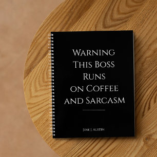 Warning This Boss Runs on Coffee and Sarcasm Notebook
