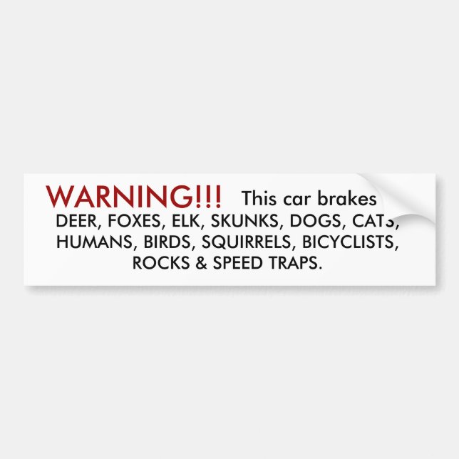 Warning, this car brakes - 2 bumper sticker (Front)