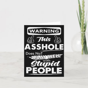 Warning This Does Not Play Well With Stupid People Card