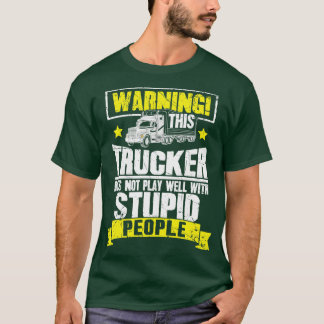 Warning this doest not play well with stupid peop T-Shirt