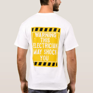 Warning This Electrician May Shock You Lineman T-Shirt