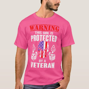 Warning This Girl Is Protected By A Veteran Skull T-Shirt