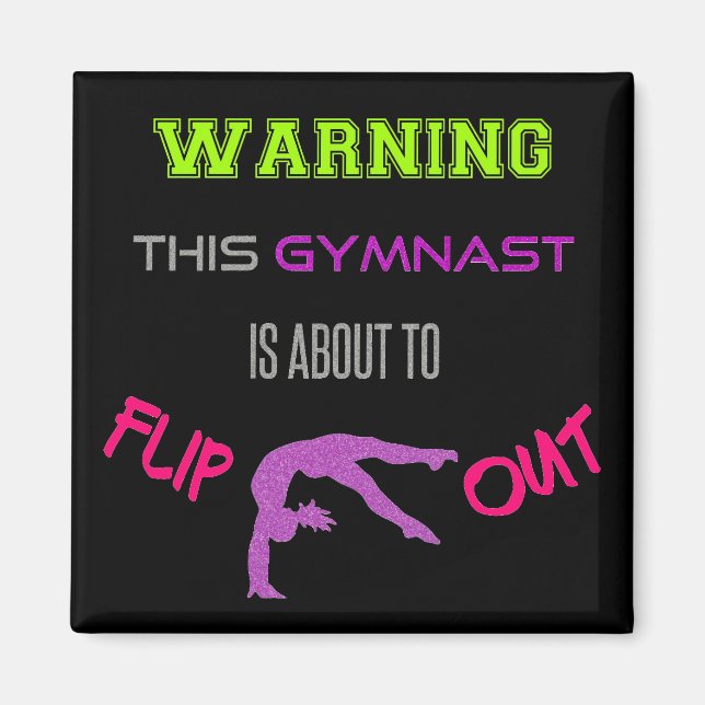 Warning This Gymnast Is About To Flip Out Magnet (Front)
