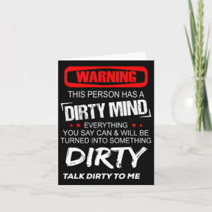 Warning This Person Has A Dirty Mind Everythign Yo Card