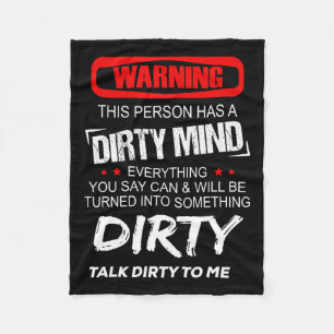 Warning This Person Has A Dirty Mind Everythign Yo Fleece Blanket