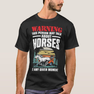 Warning This Person May Talk About Horses T-Shirt