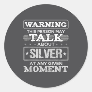 Warning This Person May Talk About Silver Funny Qu Classic Round Sticker