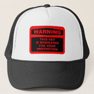 WARNING: THIS VET IS MEDICATED FOR YOUR PROTECTION TRUCKER HAT