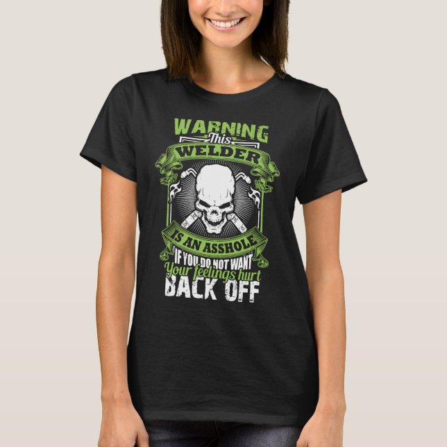Warning This Welder Back Off T-Shirt (Front)