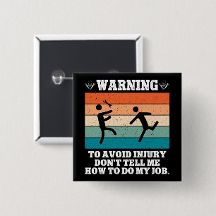 WARNING To Avoid Injury Don't Tell Me Retro Funny 15 Cm Square Badge