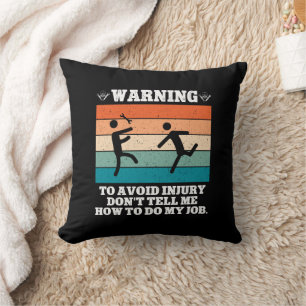 WARNING To Avoid Injury Don't Tell Me Retro Funny Cushion