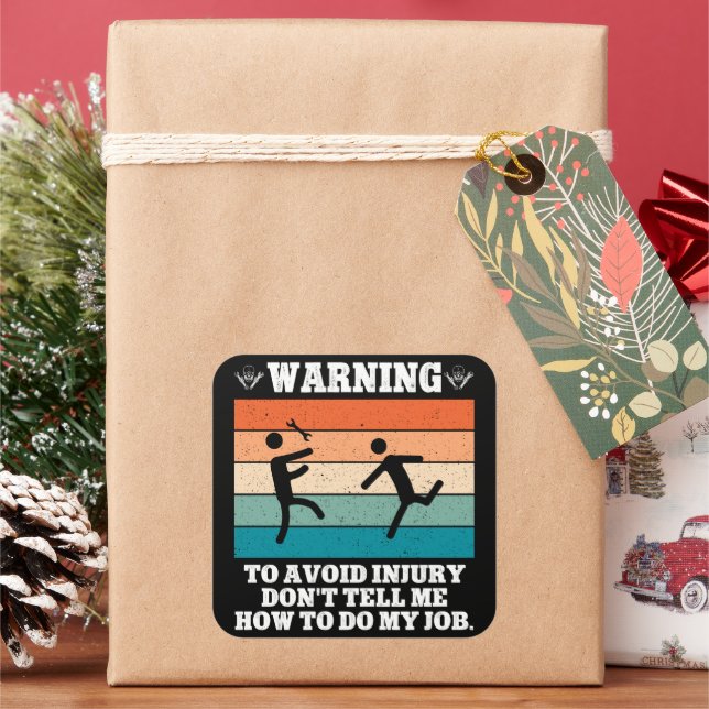 WARNING To Avoid Injury Don't Tell Me Retro Funny Square Sticker (Holiday)