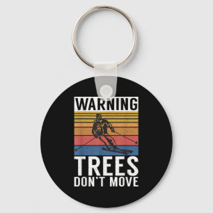 Warning Trees Dont Move Snow Winter Sport Skier  Key Ring