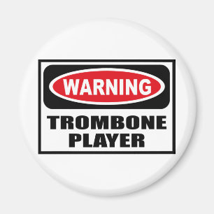 Warning TROMBONE PLAYER Magnet