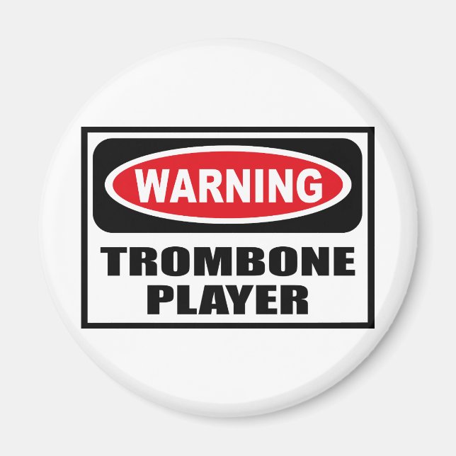 Warning TROMBONE PLAYER Magnet (Front)