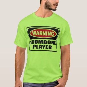 Warning TROMBONE PLAYER Men's T-Shirt