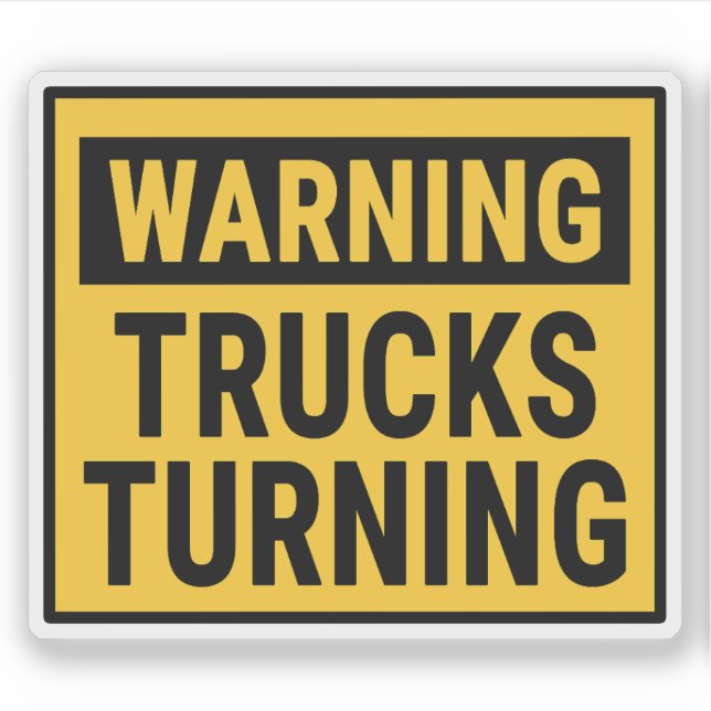 Warning Trucks Turning  (Front)