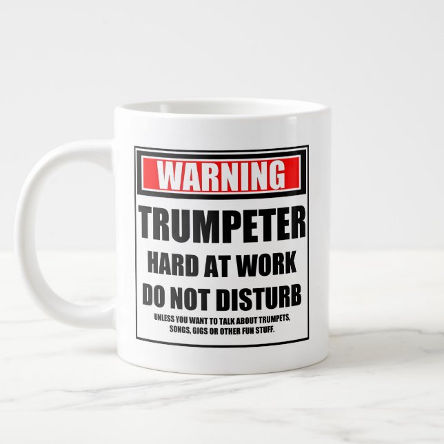 Warning Trumpeter Hard At Work Do Not Disturb Large Coffee Mug (Left)