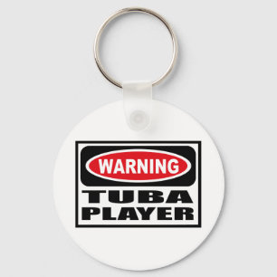 Warning TUBA PLAYER Key Chain