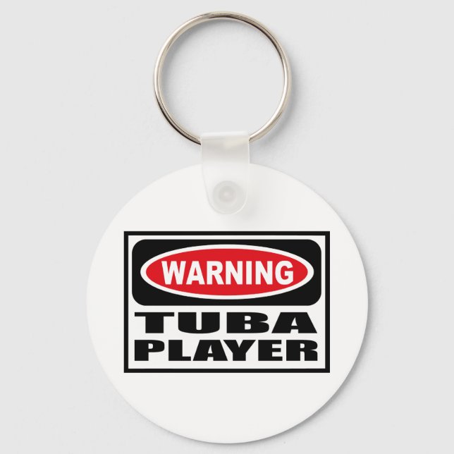 Warning TUBA PLAYER Key Chain (Front)