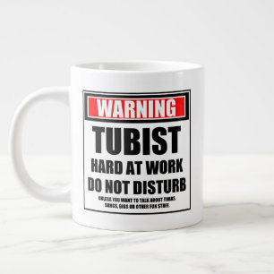 Warning Tubist Hard At Work Do Not Disturb Large Coffee Mug