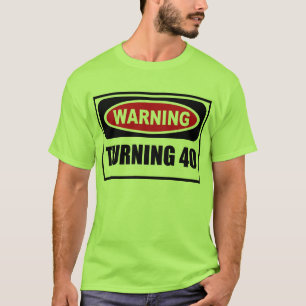Warning TURNING 40 Men's T-Shirt