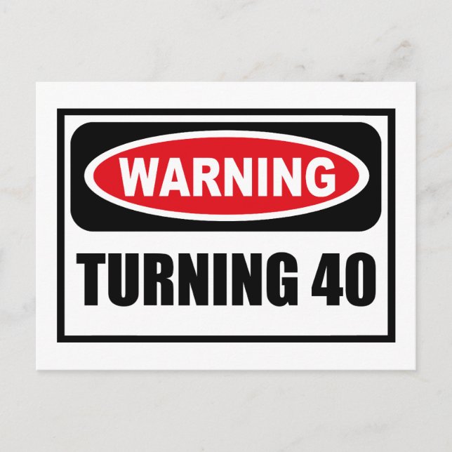 Warning TURNING 40 Postcard (Front)