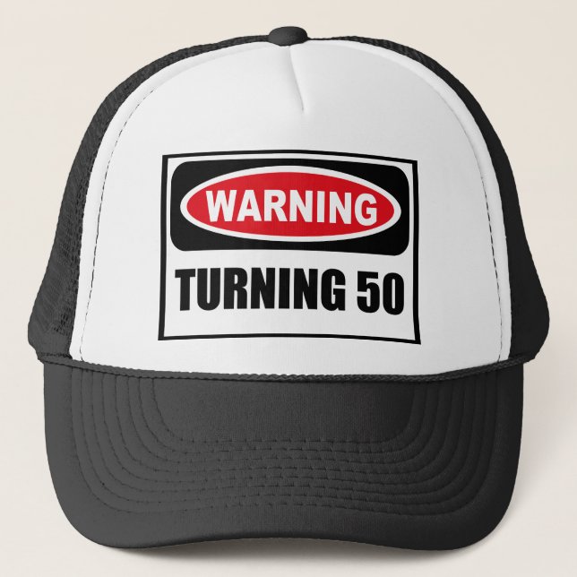 Warning TURNING 50 Hat (Front)