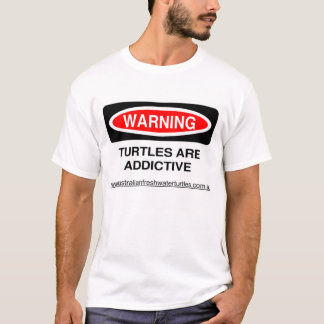 Warning Turtles are Addictive T-Shirt