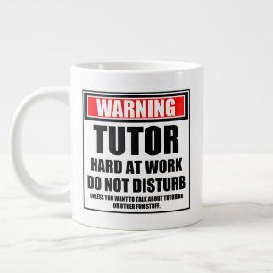 Warning Tutor Hard At Work Do Not Disturb Large Coffee Mug