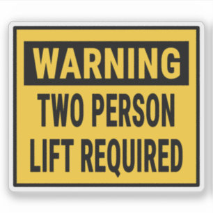 Warning Two Person Lift Required 