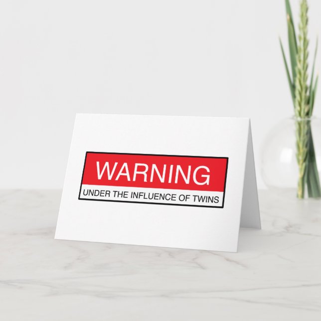 Warning Under The Influence Of Twins Card (Front)