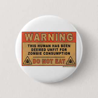 Warning Unfit For Zombie Consumption 6 Cm Round Badge