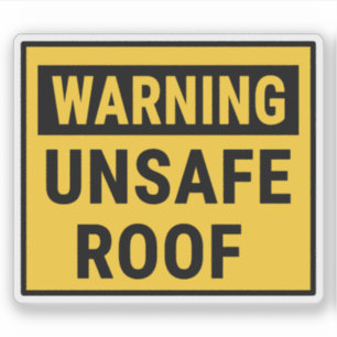 Warning Unsafe Roof