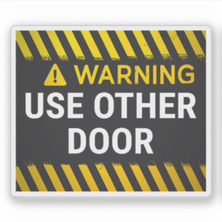 Warning Use Other Door