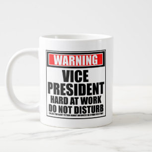 Warning Vice President Hard At Work Do Not Disturb Large Coffee Mug