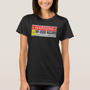Warning VR User Hazard Stand Clear To Avoid Injury T-Shirt