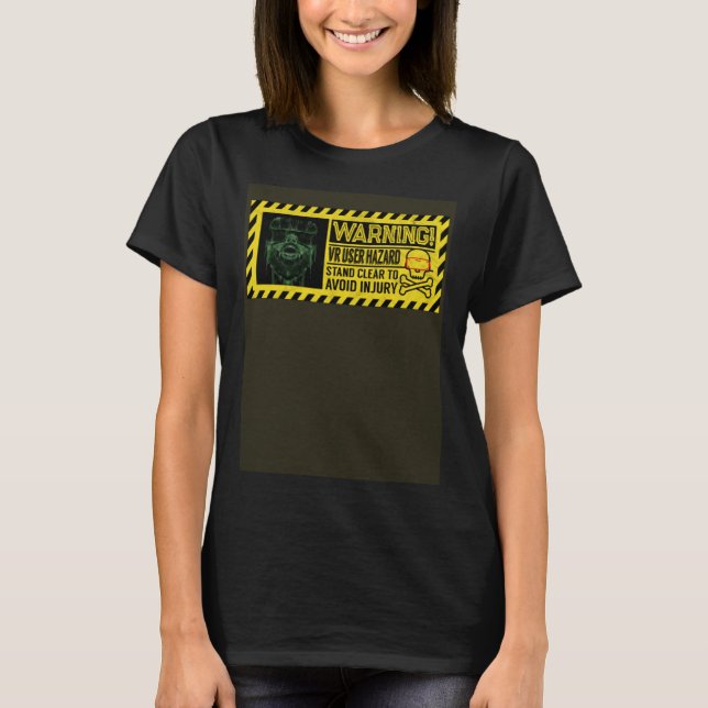 Warning VR User Hazard Virtual Reality Gaming Vide T-Shirt (Front)