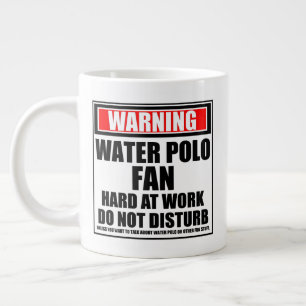 Warning Water Polo Fan Hard At Work Do Not Disturb Large Coffee Mug