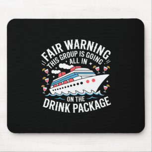 Warning We're All In On The Drink Package -  Mouse Pad