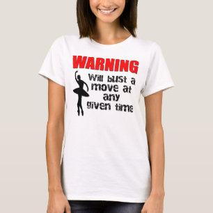 Warning - Will Bust a Move T-Shirt