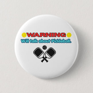 Warning: Will Talk About Pickleball Funny 6 Cm Round Badge