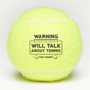 Warning Will Talk About Tennis For Hours Tennis Balls