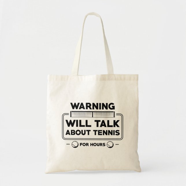Warning Will Talk About Tennis For Hours Tote Bag (Front)