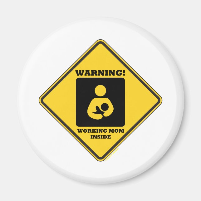Warning! Working Mum Inside (Yellow Diamond Sign) Magnet (Front)