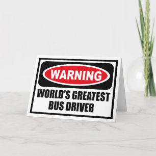 Warning WORLD'S GREATEST BUS DRIVER Greeting Card